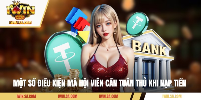 Một số điều kiện mà hội viên cần tuân thủ khi nạp tiền 